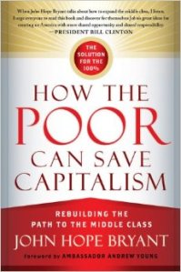 How The Poor Can Save Capitalism: Rebuilding the Path to the Middle Class Cover