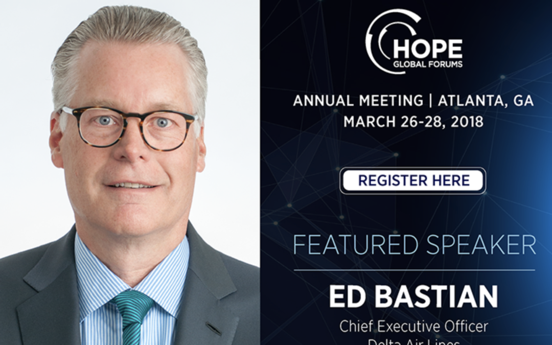 Announcing Ed Bastian as Featured Speaker at the 2018 HOPE Global Forum