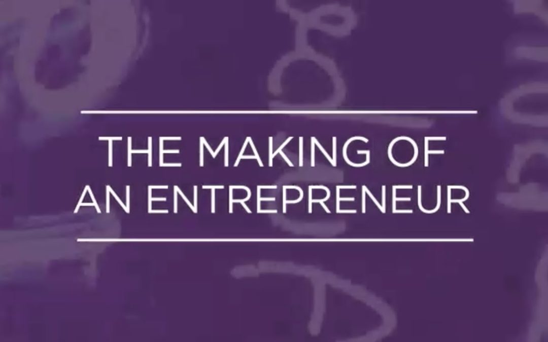 The Making of an Entrepreneur