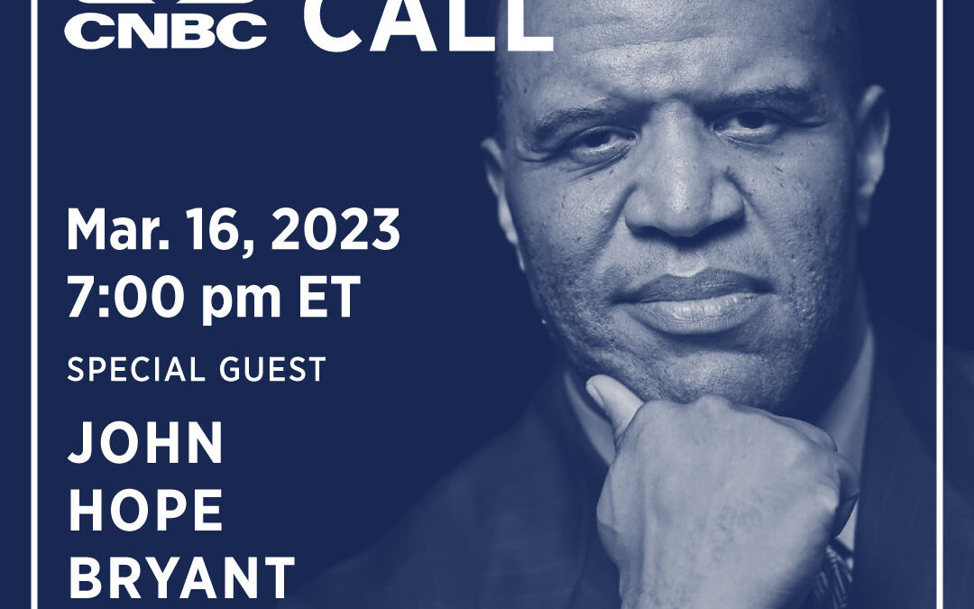 TONIGHT: John Hope Bryant on CNBC’s “Last Call”, 7 pm ET