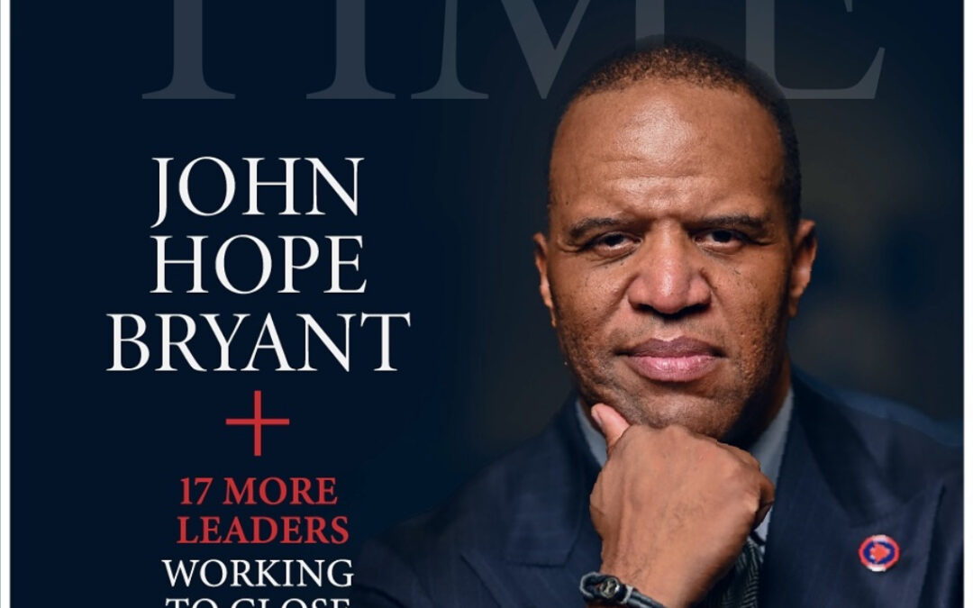 Operation HOPE Founder & Chairman John Hope Bryant Recognized by TIME Magazine as One of 18 Black Leaders Working to Close the Racial Wealth Gap