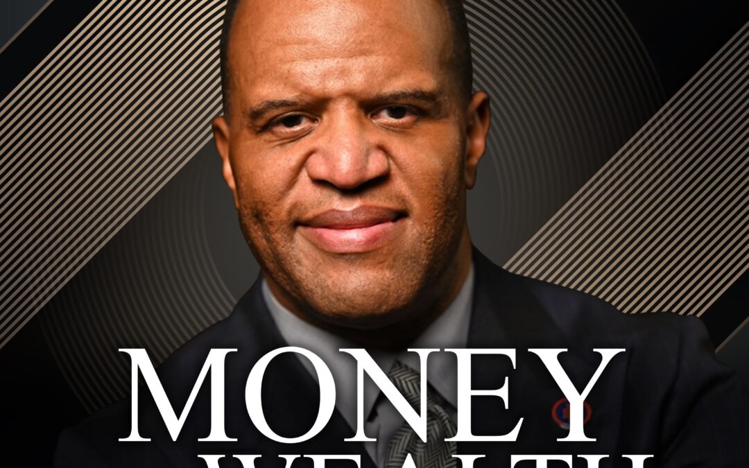 The Black Effect Podcast Network, iHeartMedia and John Hope Bryant Announce “Money and Wealth,” a New Weekly Podcast About Financial Wellness and Prosperity